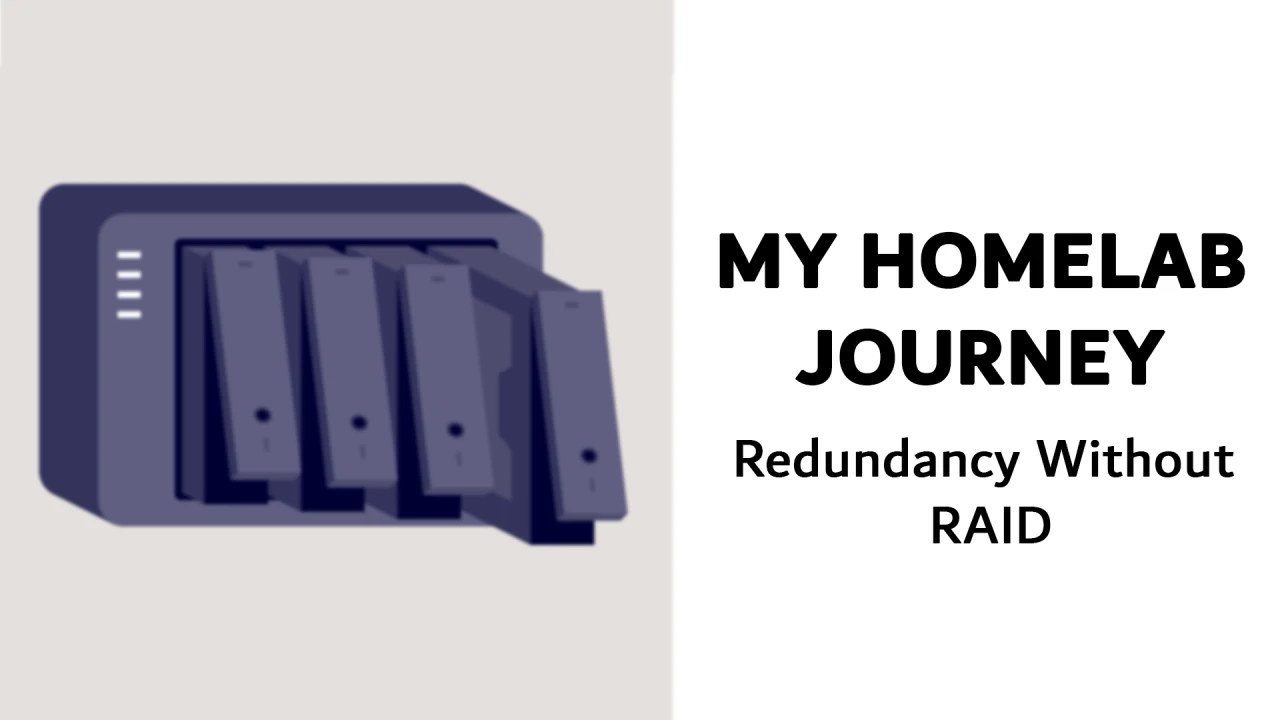 My Homelab Journey: Redundancy Without RAID