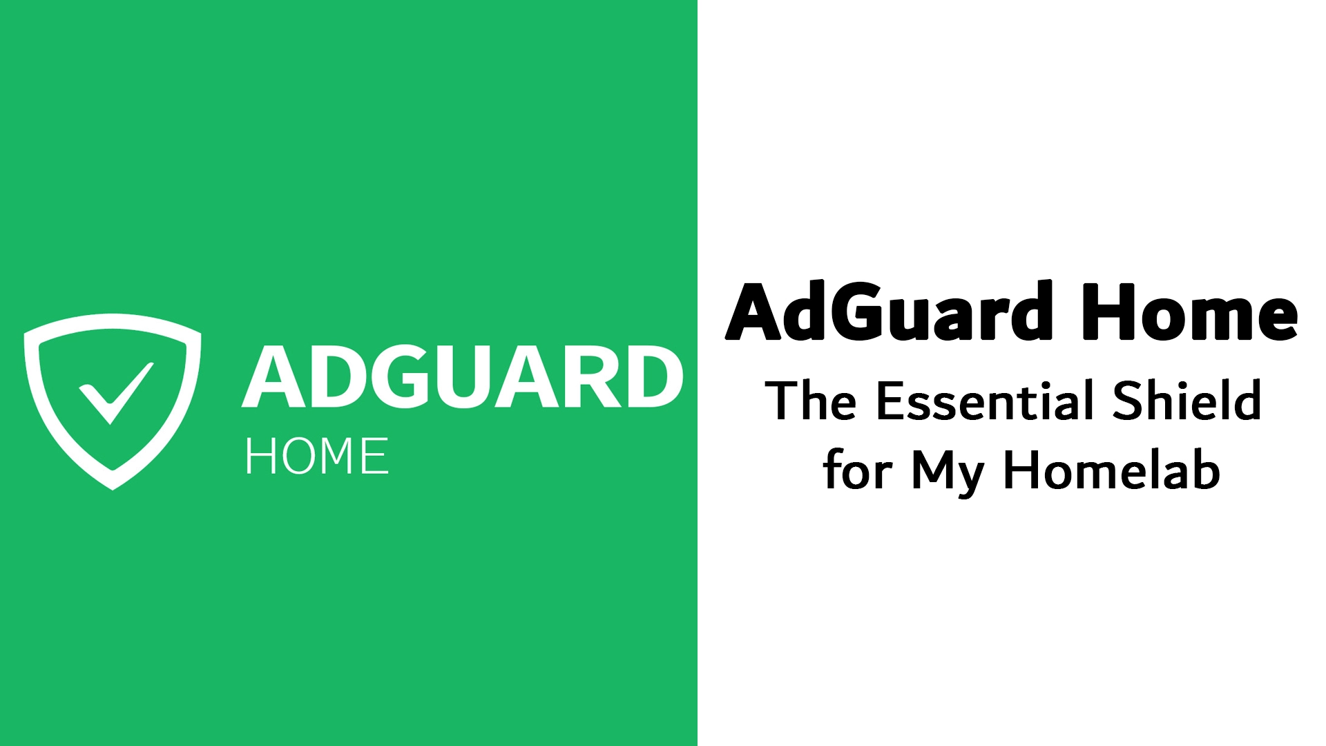 AdGuard Home: The Essential Shield for My Homelab